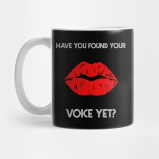 Have you found your voice yet? Mug